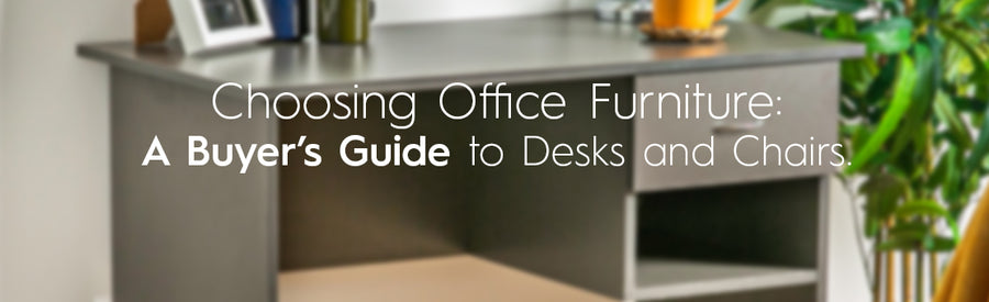 Choosing Office Furniture: A Buyer's Guide to Desks and Chairs