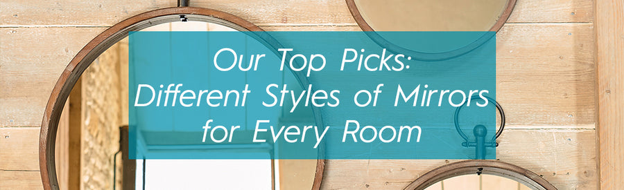 Our Top Picks: Different Styles of Mirrors for Every Room