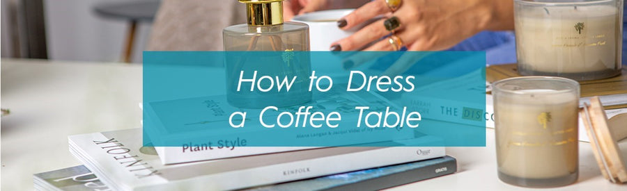 How to Dress a Coffee Table