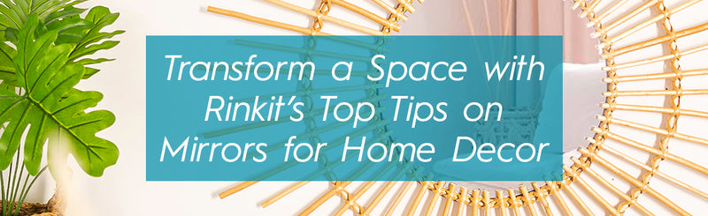 Transform a Space with Rinkit's Top Tips on Mirrors for Home Decor