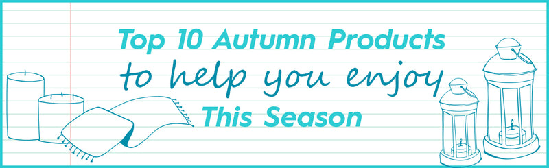 Top 10 Autumn products to help you enjoy this Season
