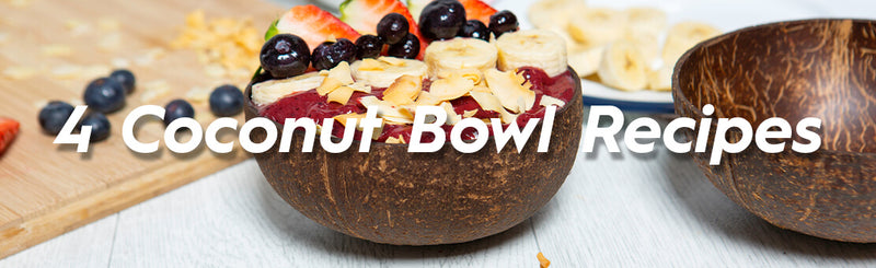 4 Must Have Simple Recipes For Coconut Bowls