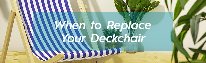 When to replace your deck chair