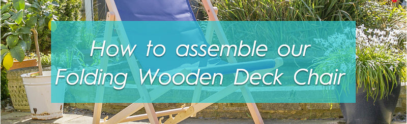 How to Assemble Our Folding Wooden Deck Chair