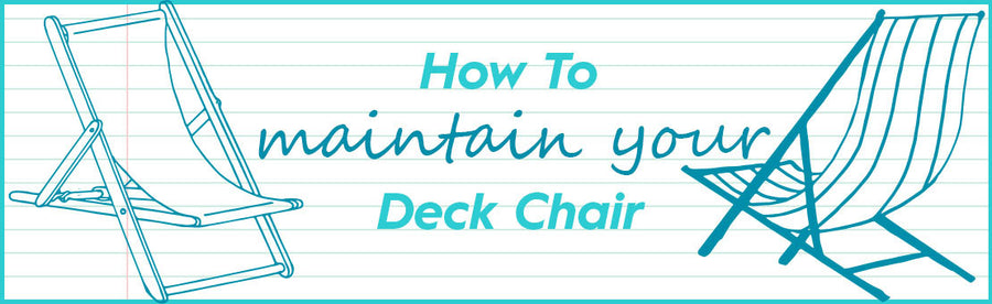 How to maintain your deck chair
