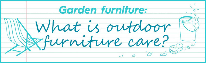Garden furniture: What is outdoor furniture care?