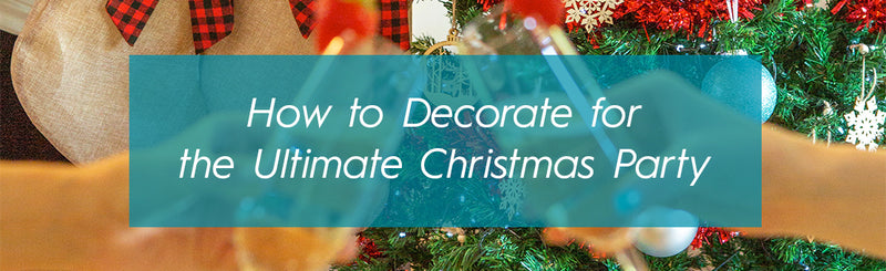 decorate for the ultimate christmas party